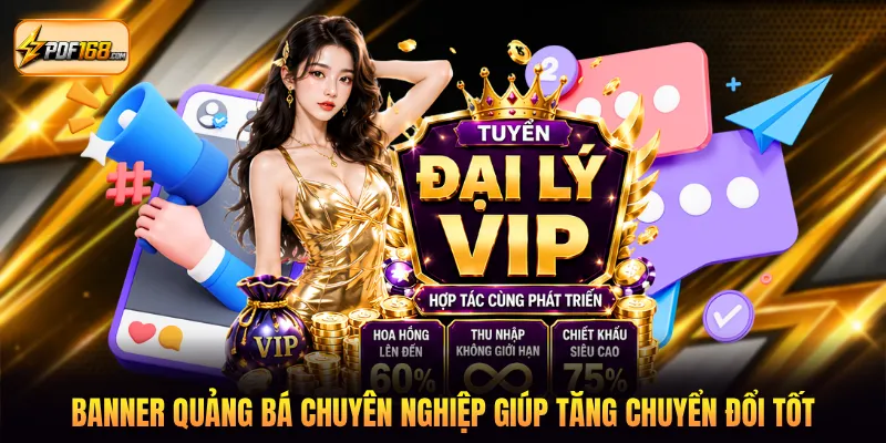 Banner quảng bá chuyên nghiệp giúp tăng chuyển đổi tốt