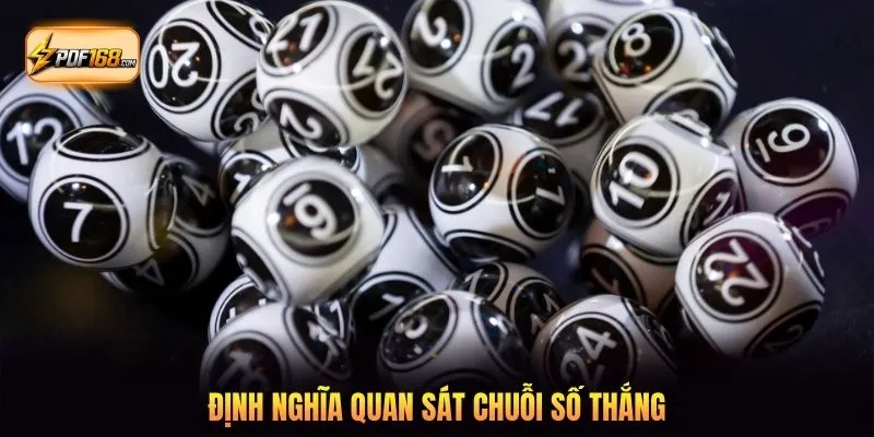 Định nghĩa quan sát chuỗi số thắng