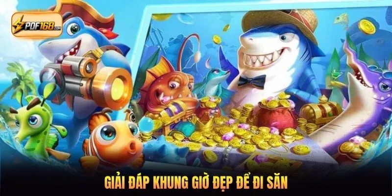 Giải đáp khung giờ đẹp để đi săn