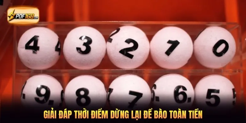 Giải đáp thời điểm dừng lại để bào toàn tiền