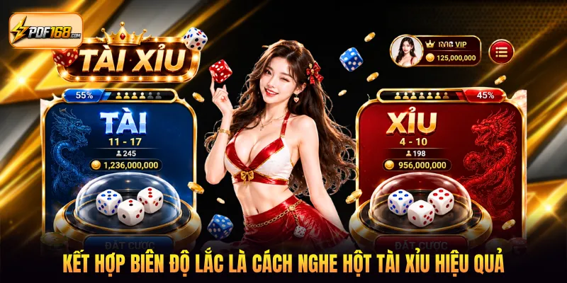 Kết hợp biên độ lắc là cách nghe hột tài xỉu hiệu quả