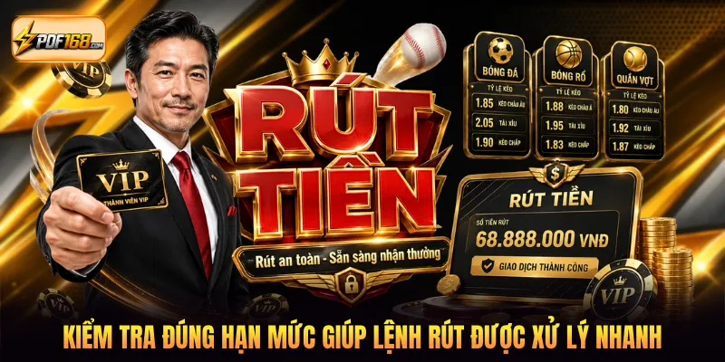Kiểm tra đúng hạn mức giúp lệnh rút được xử lý nhanh
