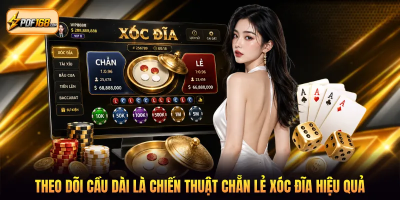 Theo dõi cầu dài là chiến thuật chẵn lẻ xóc đĩa hiệu quả