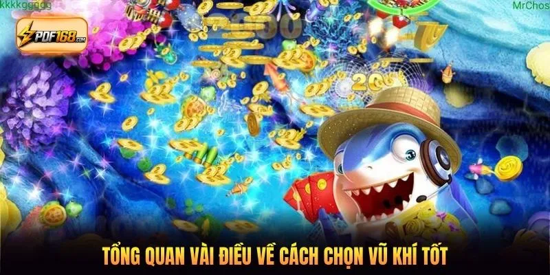 Tổng quan vài điều về cách chọn vũ khí tốt