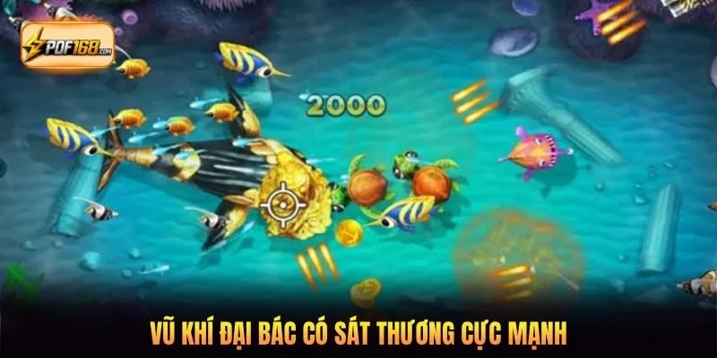 Vũ khí đại bác có sát thương cực mạnh